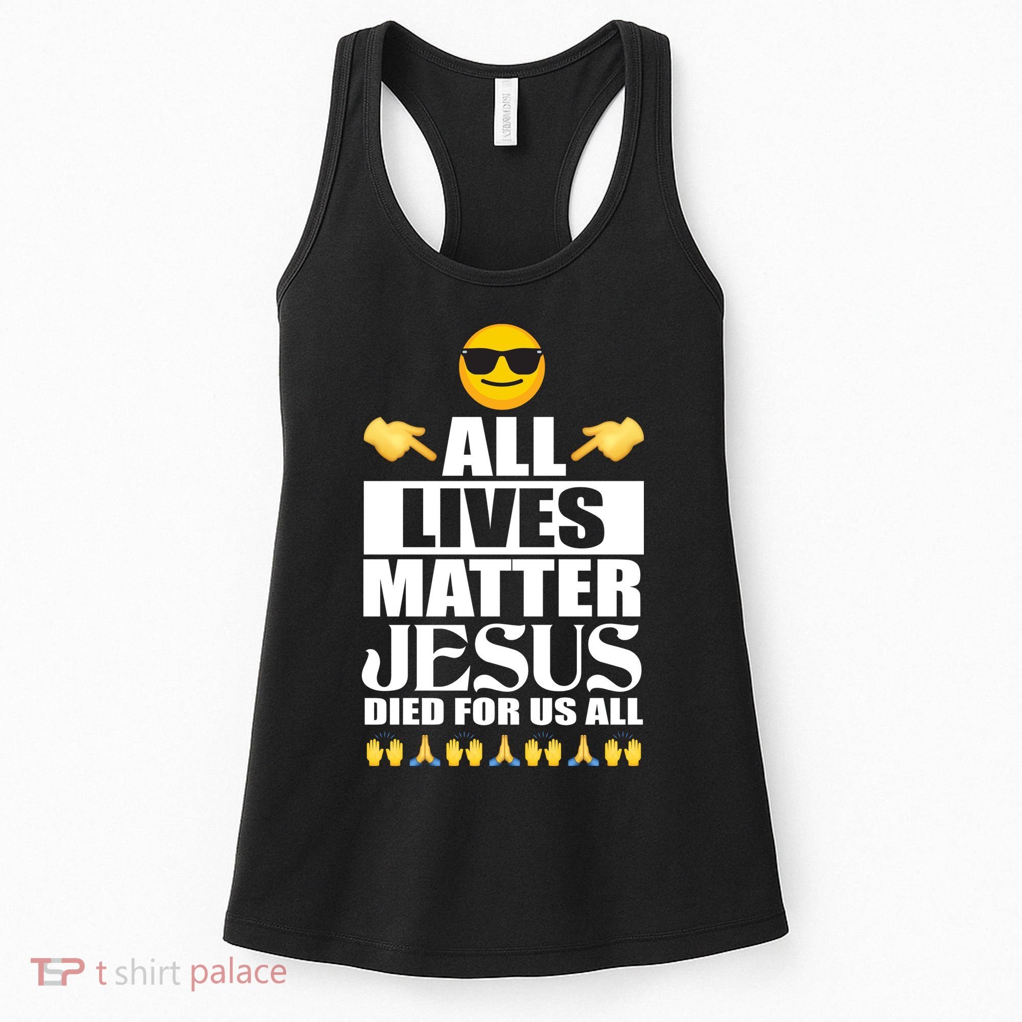 All Lives Matter Jesus Died For Us All Emoji Women's Tank Top