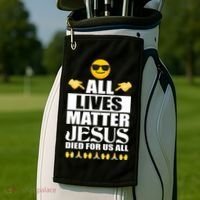 All Lives Matter Jesus Died For Us All Emoji Golf Towel thumb 2