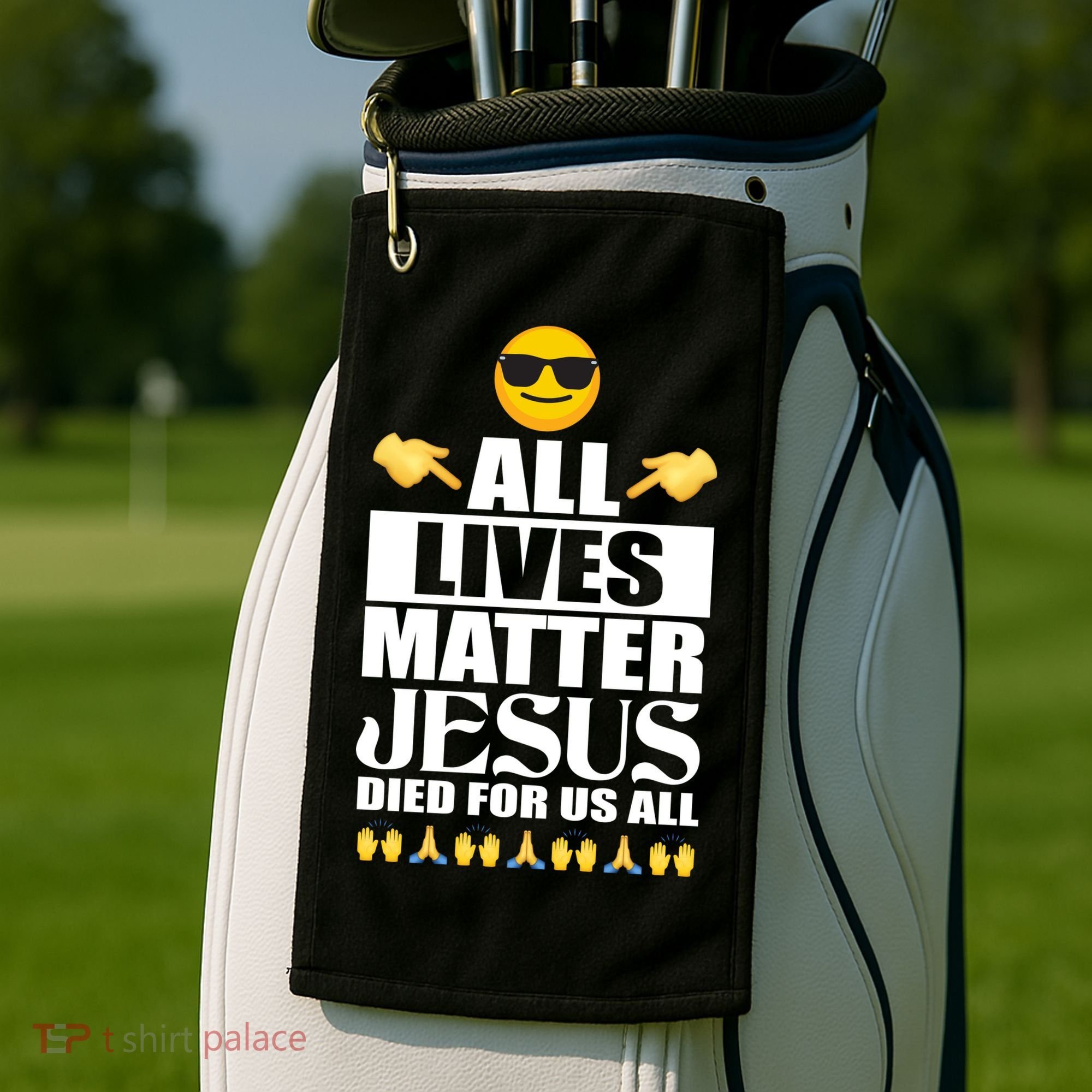 All Lives Matter Jesus Died For Us All Emoji Golf Towel