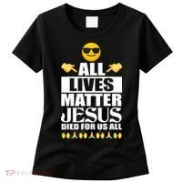 All Lives Matter Jesus Died For Us All Emoji Women's T-Shirt thumb 0