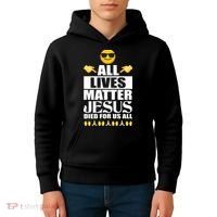 All Lives Matter Jesus Died For Us All Emoji Kids Hoodie thumb 4