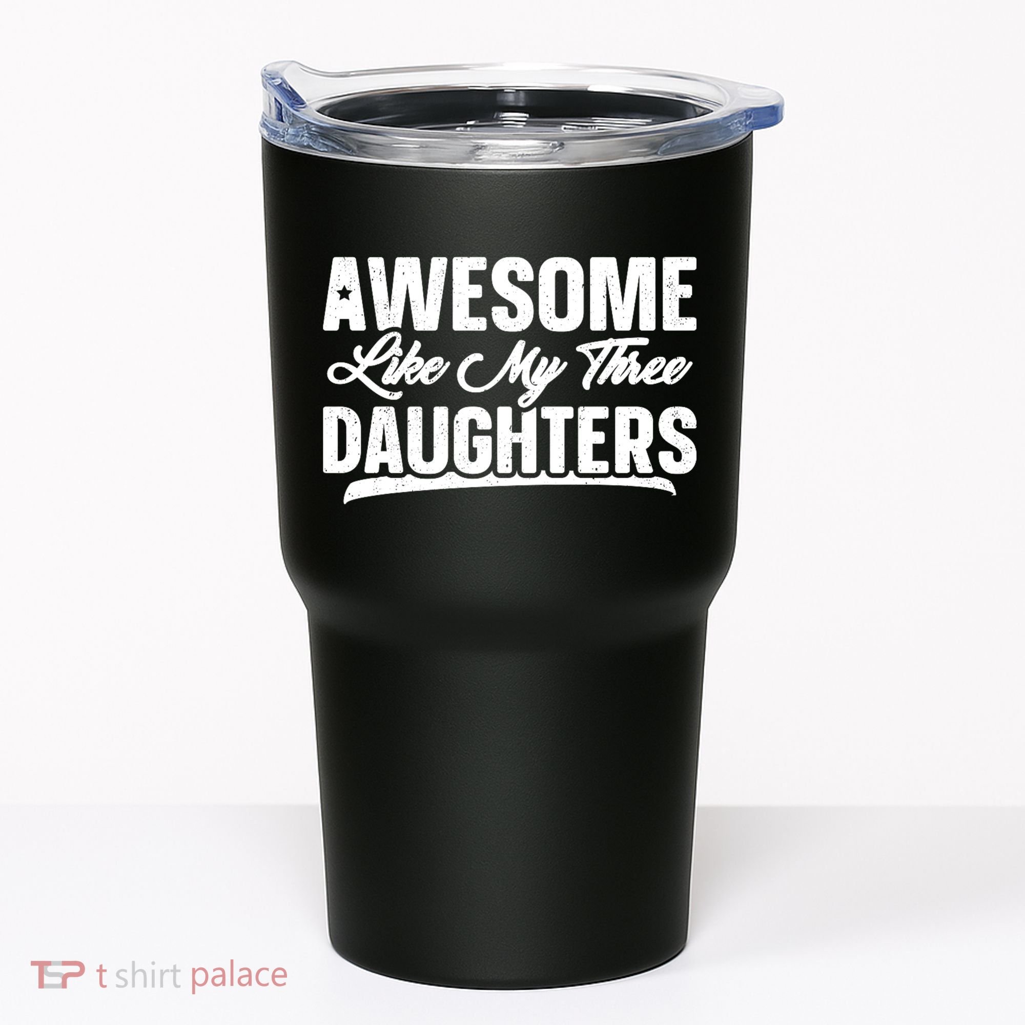 Awesome Like My Three Daughters Gift Funny Fathers Day Tumbler