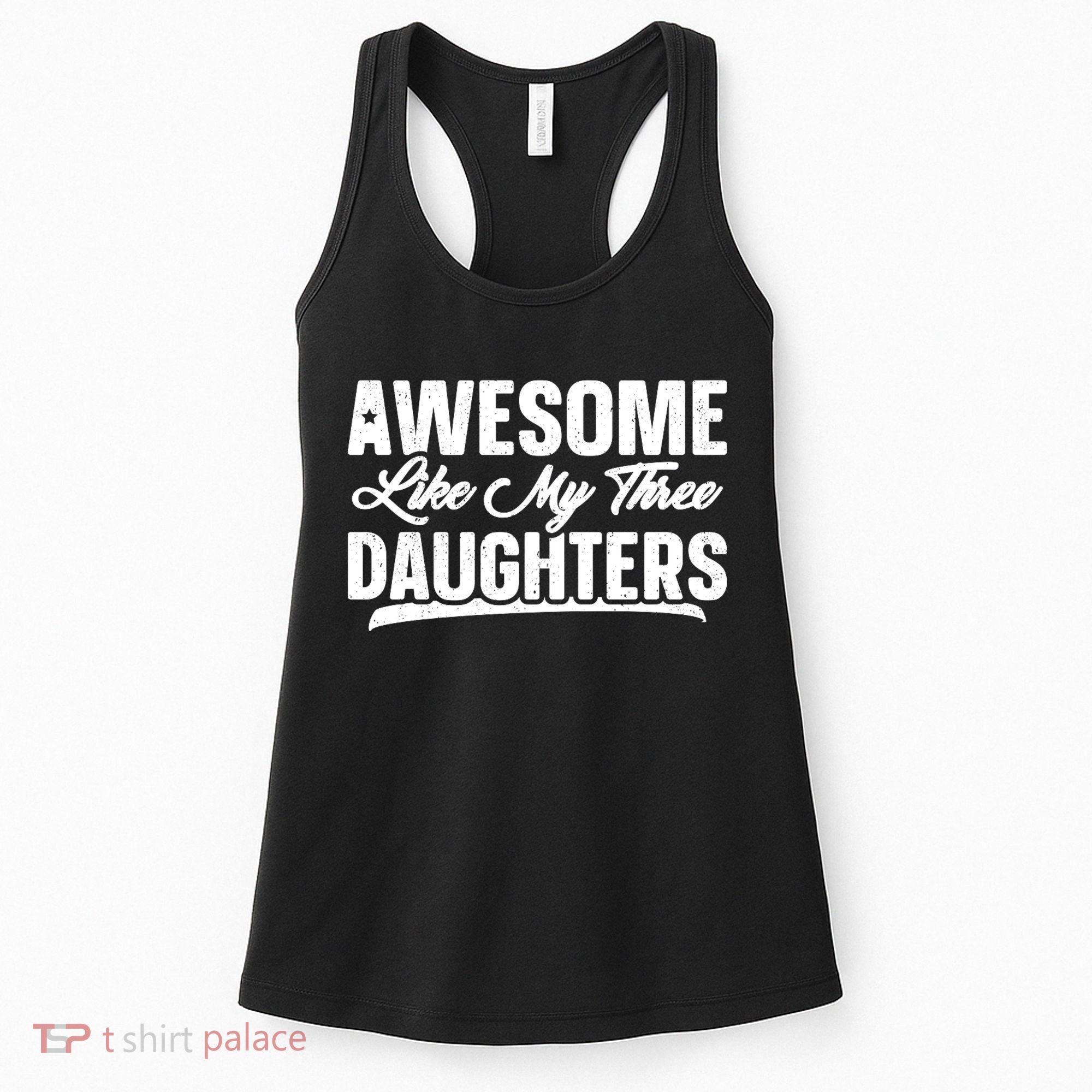 Awesome Like My Three Daughters Gift Funny Fathers Day Women's Tank Top