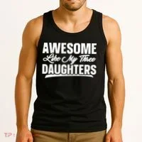 Awesome Like My Three Daughters Gift Funny Fathers Day Tank Top thumb 3