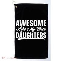 Awesome Like My Three Daughters Gift Funny Fathers Day Golf Towel thumb 0