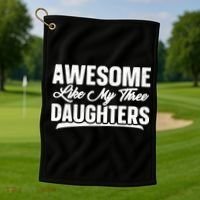 Awesome Like My Three Daughters Gift Funny Fathers Day Golf Towel thumb 1