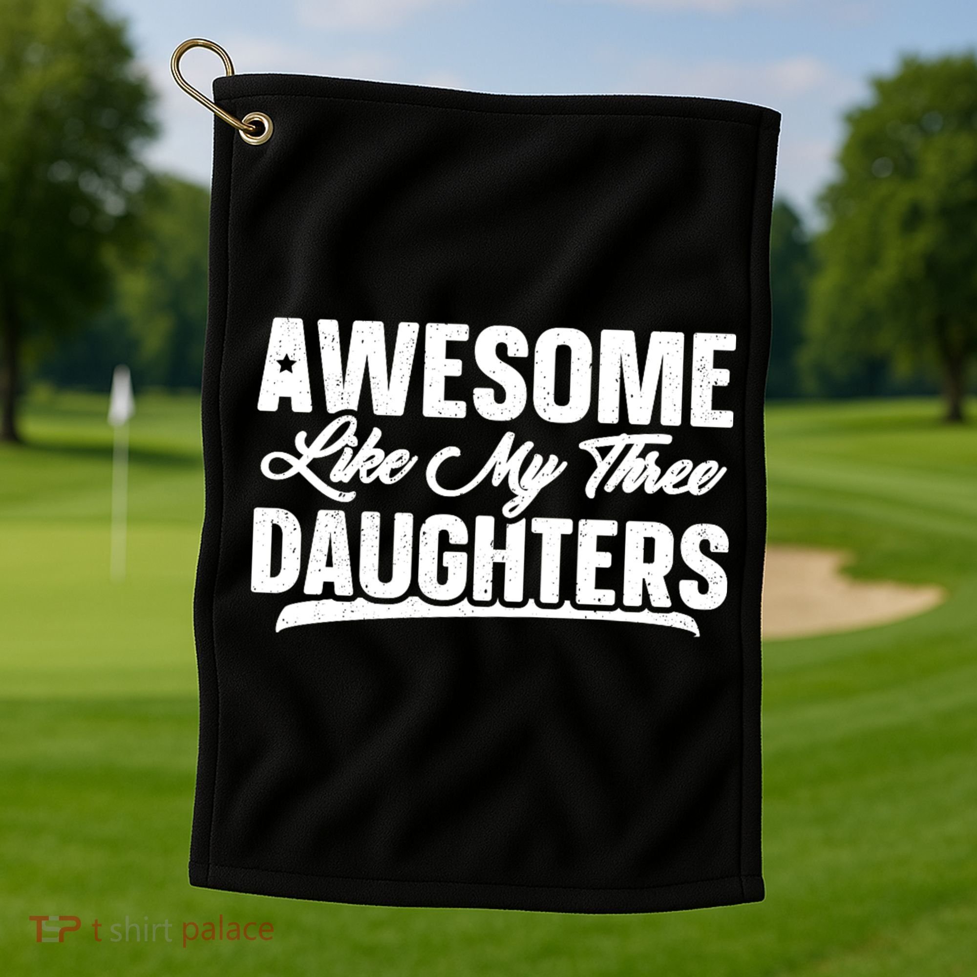Awesome Like My Three Daughters Gift Funny Fathers Day Golf Towel