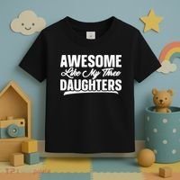 Awesome Like My Three Daughters Gift Funny Fathers Day Toddler T-Shirt thumb 3