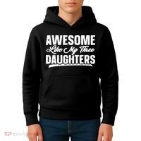 Awesome Like My Three Daughters Gift Funny Fathers Day Kids Hoodie thumb 4