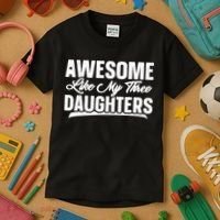 Awesome Like My Three Daughters Gift Funny Fathers Day Kids T-Shirt thumb 3