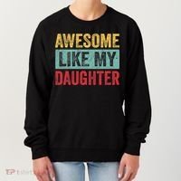Awesome Like My Daughter FatherS Day Dad Day Funny Dad Women's Sweatshirt thumb 0