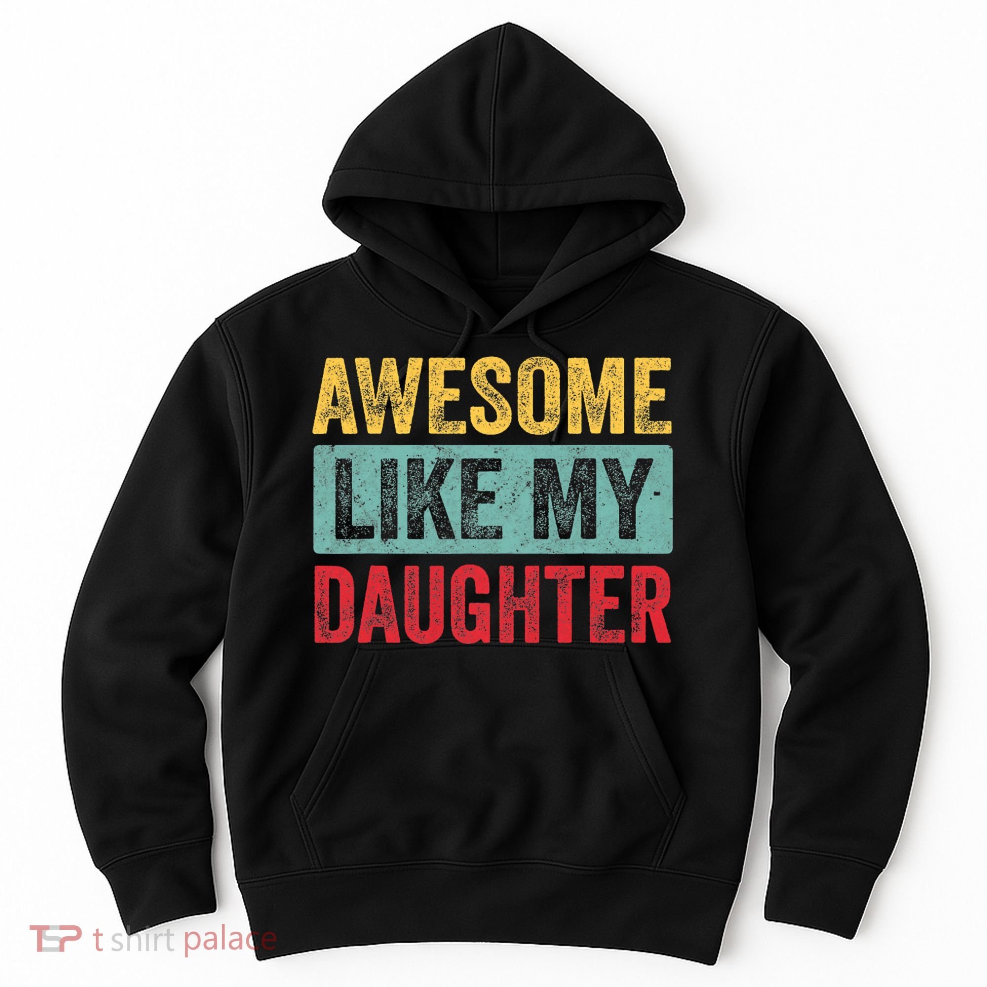 Awesome Like My Daughter FatherS Day Dad Day Funny Dad Hoodie
