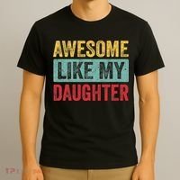 Awesome Like My Daughter FatherS Day Dad Day Funny Dad T-Shirt thumb 3