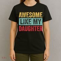Awesome Like My Daughter FatherS Day Dad Day Funny Dad T-Shirt thumb 4
