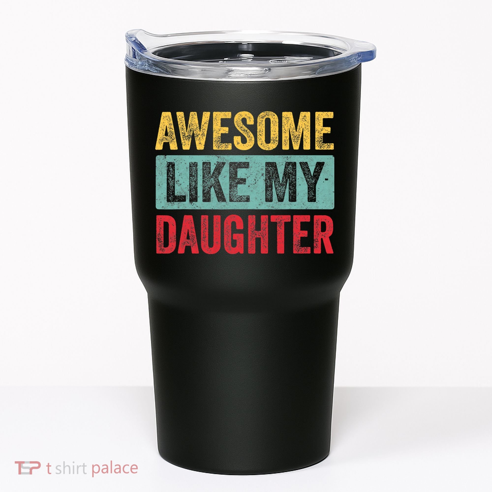 Awesome Like My Daughter FatherS Day Dad Day Funny Dad Tumbler