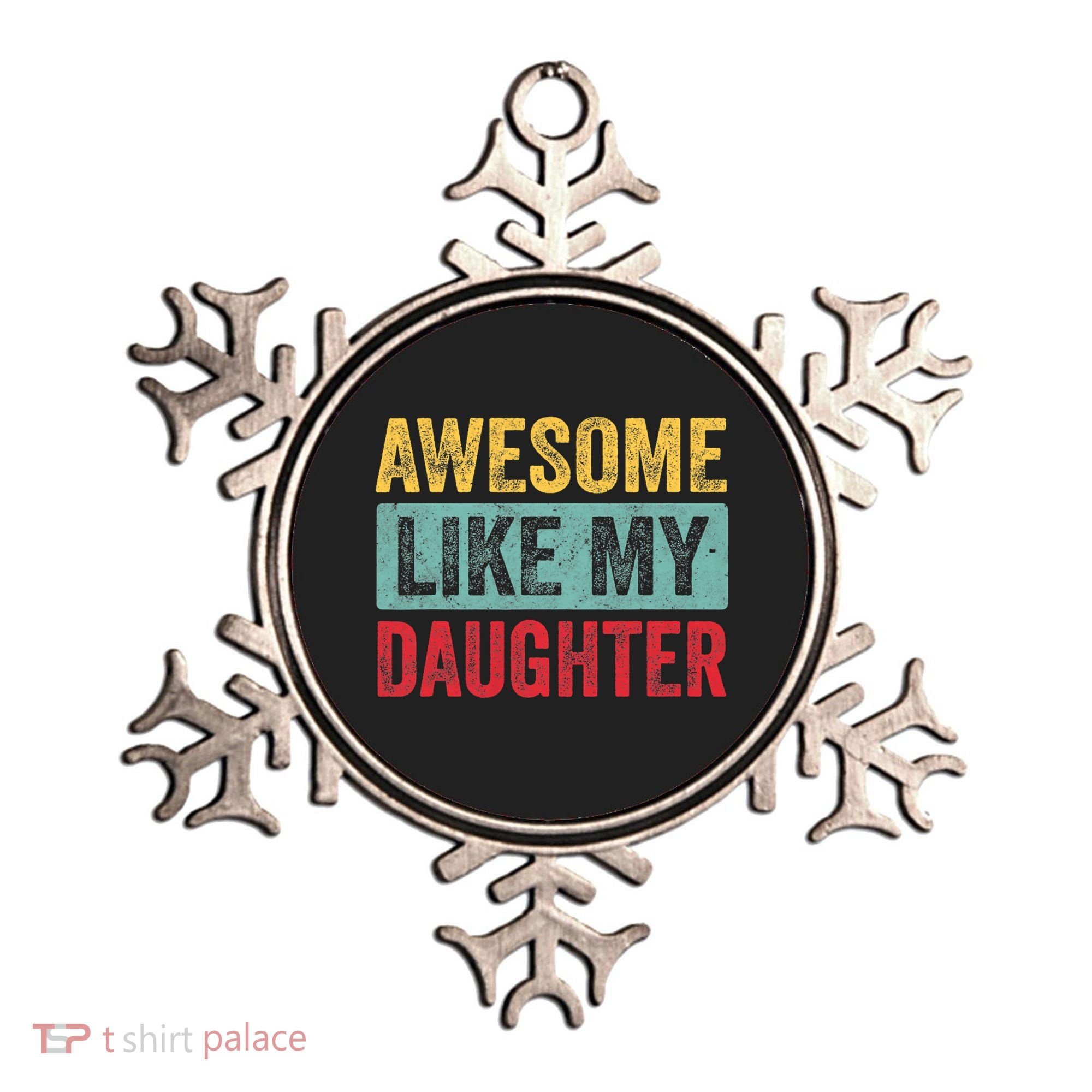 Awesome Like My Daughter FatherS Day Dad Day Funny Dad Ornament