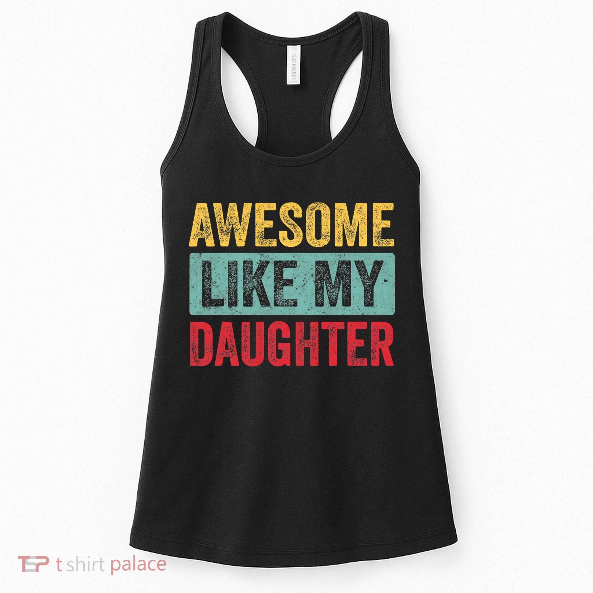 Awesome Like My Daughter FatherS Day Dad Day Funny Dad Women's Tank Top