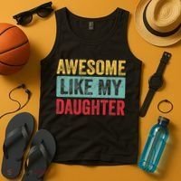 Awesome Like My Daughter FatherS Day Dad Day Funny Dad Tank Top thumb 4