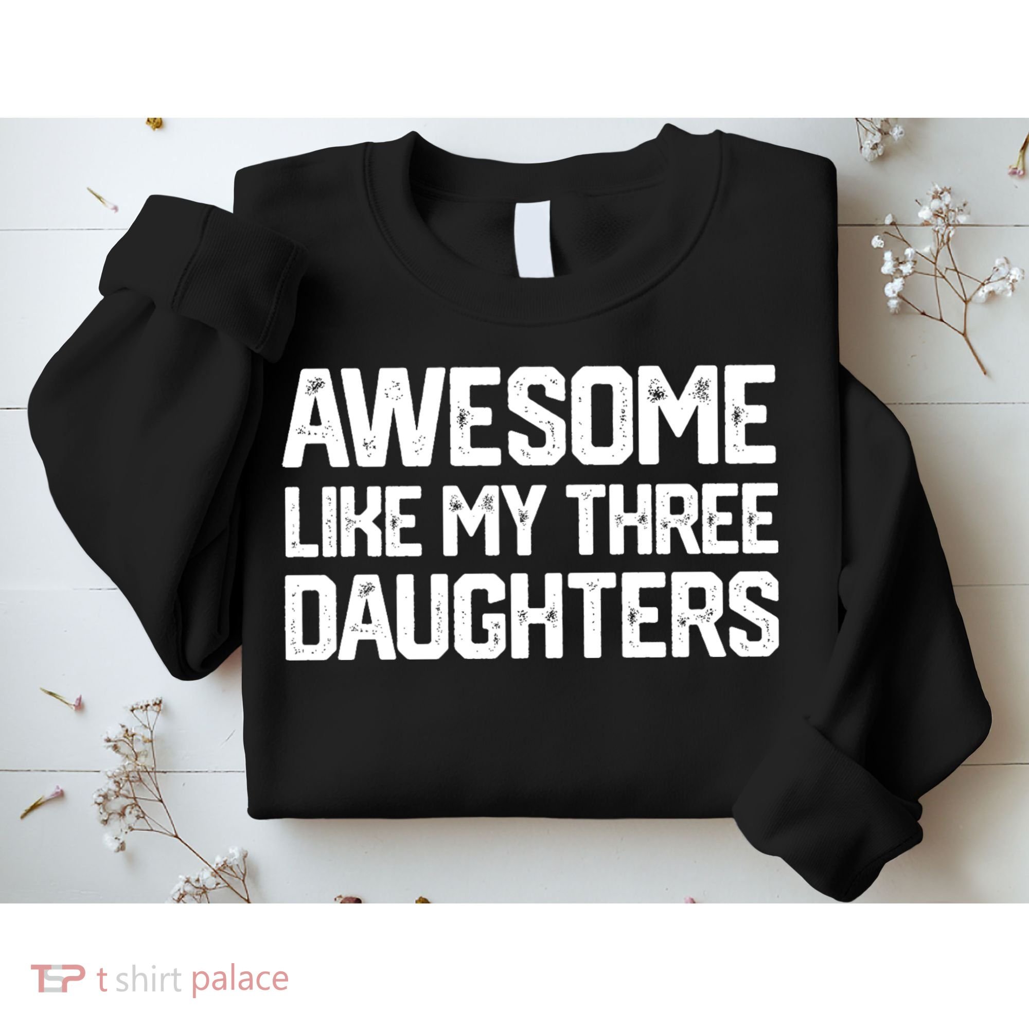 Awesome Like My Three Daughters FatherS Day Sweatshirt