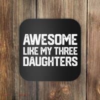 Awesome Like My Three Daughters FatherS Day Coaster thumb 0