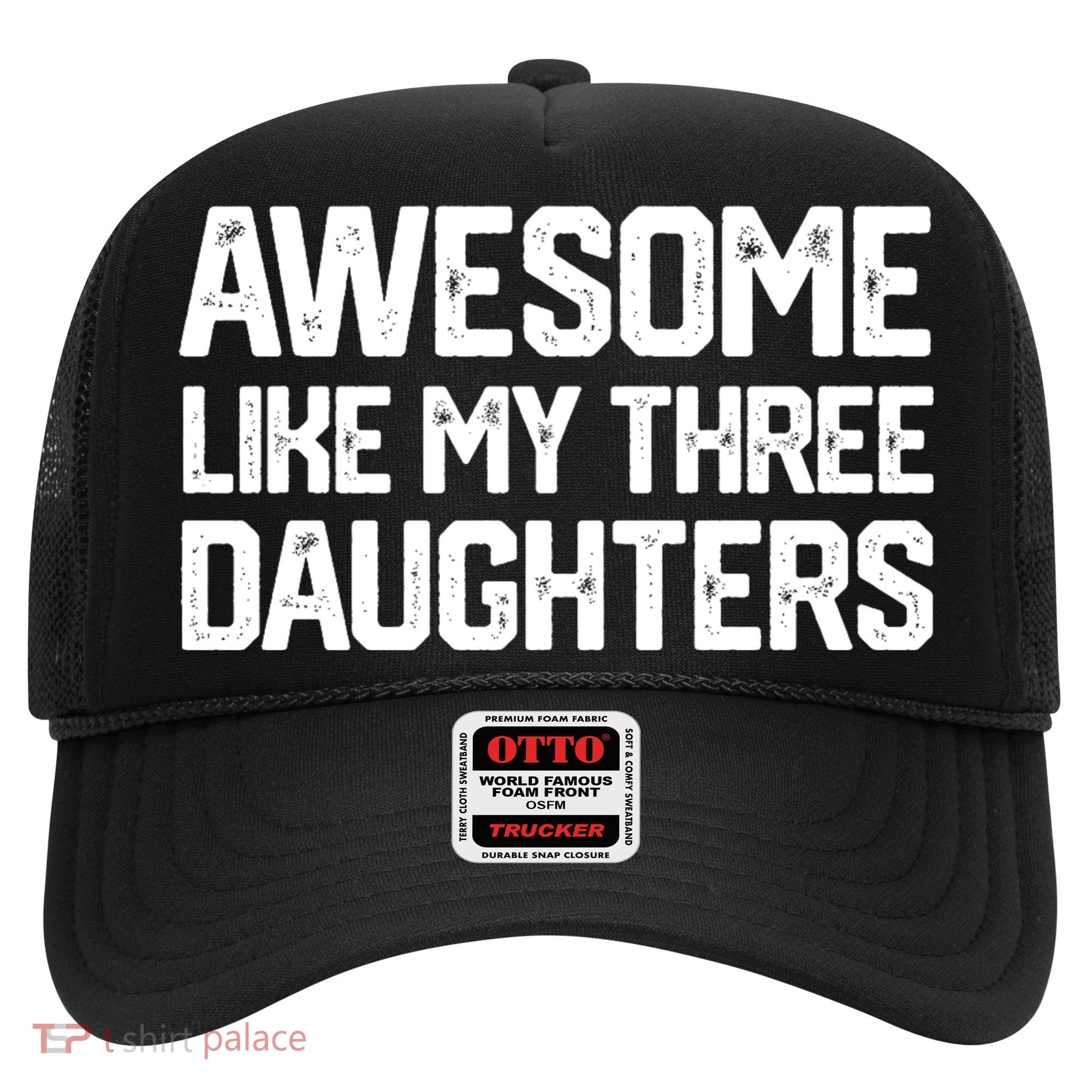 Awesome Like My Three Daughters FatherS Day Hat
