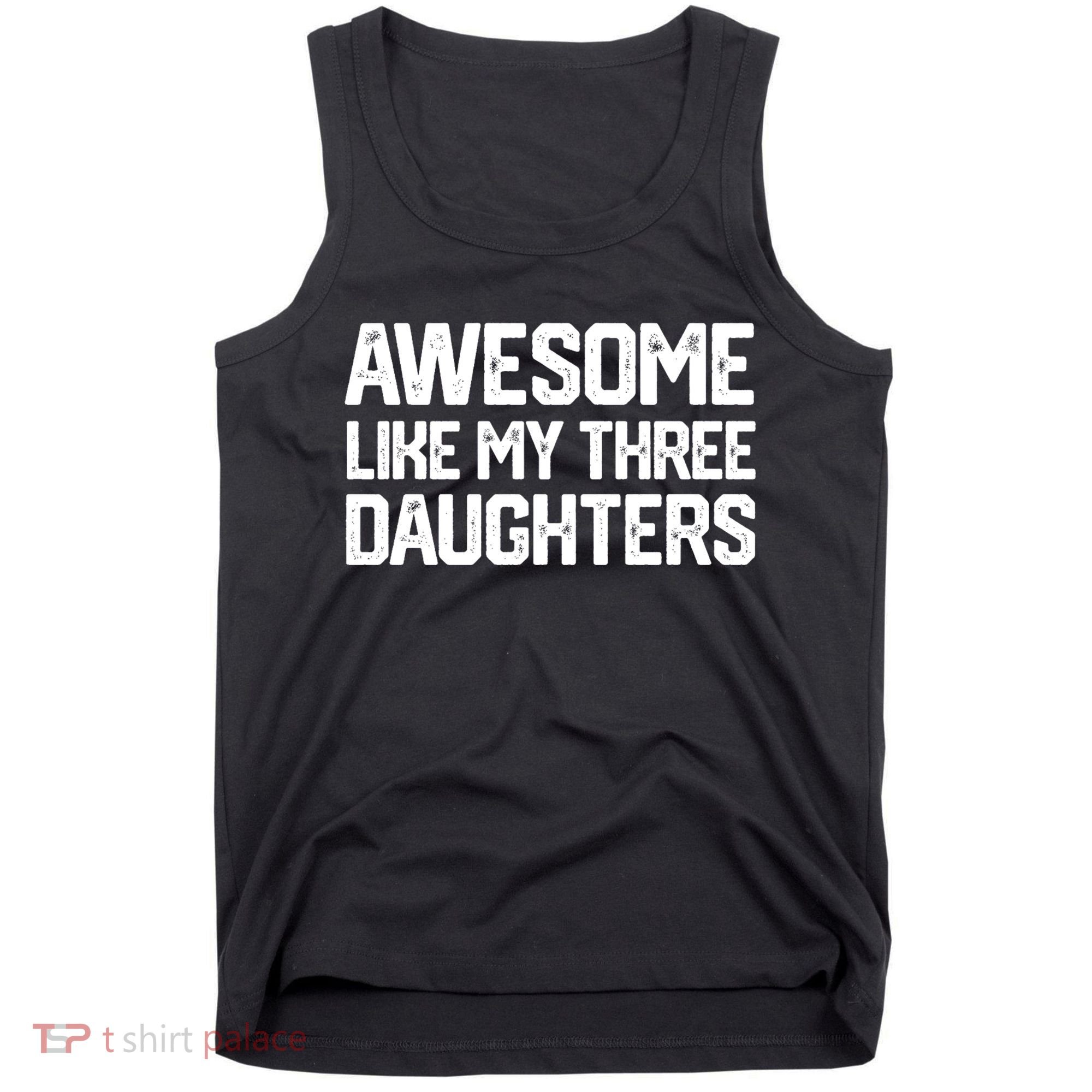 Awesome Like My Three Daughters FatherS Day Tank Top