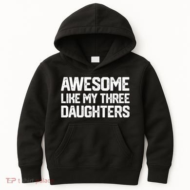 Awesome Like My Three Daughters FatherS Day Kids Hoodie