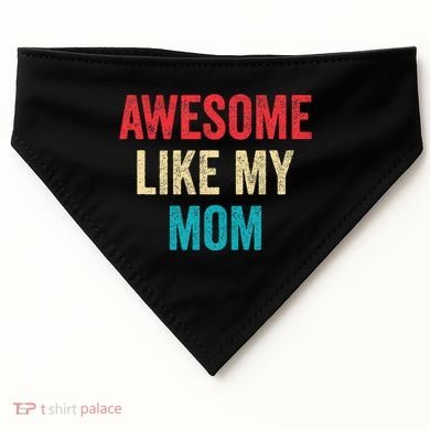 Awesome Like My Mom Funny Son Daughter USA-Made Doggie Bandana