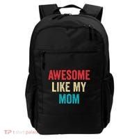 Awesome Like My Mom Funny Son Daughter Backpack thumb 0