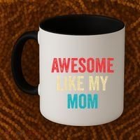 Awesome Like My Mom Funny Son Daughter Coffee Mug thumb 2