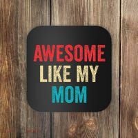 Awesome Like My Mom Funny Son Daughter Coaster thumb 0