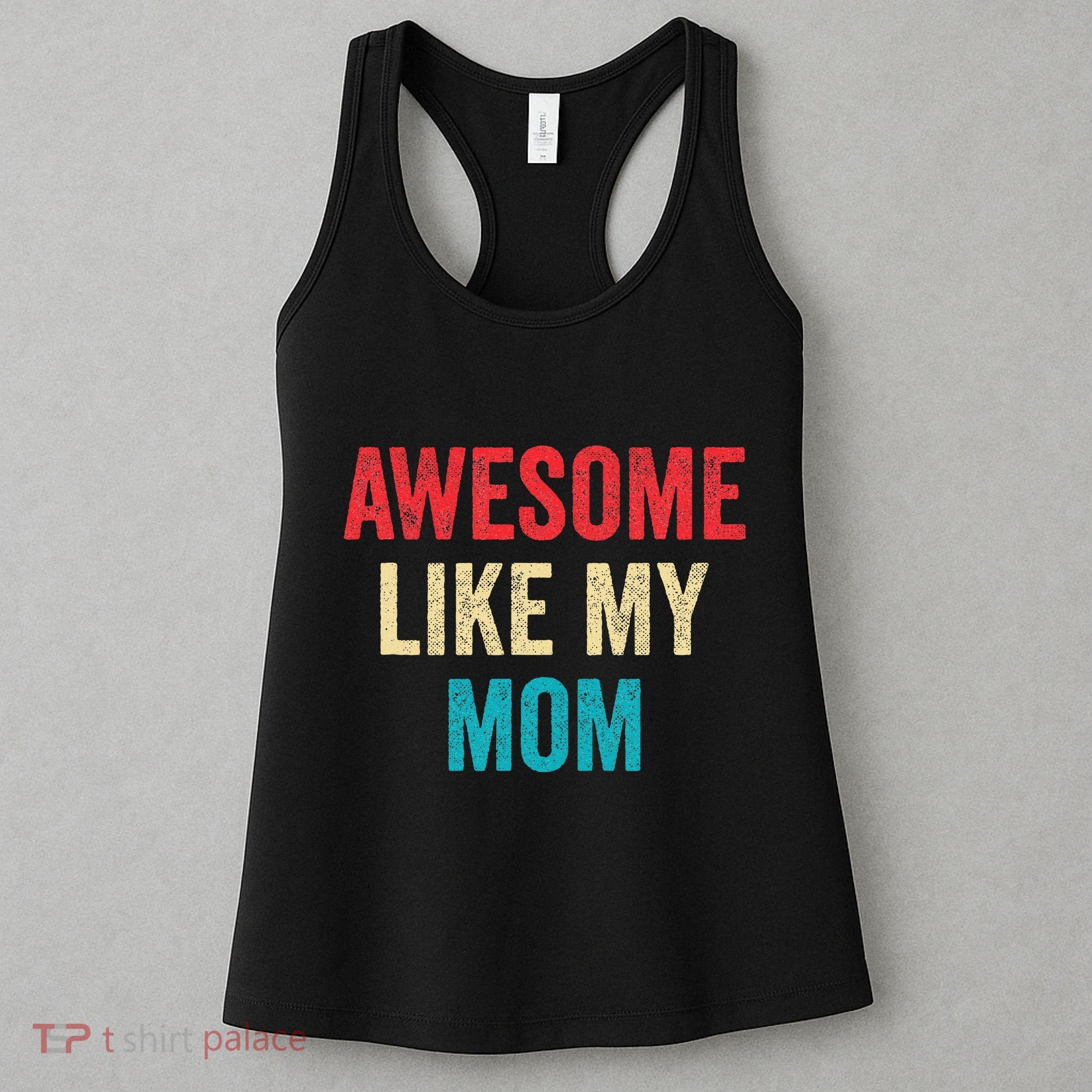 Awesome Like My Mom Funny Son Daughter Women's Tank Top