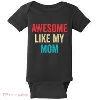 Awesome Like My Mom Funny Son Daughter Baby Bodysuit thumb 0