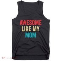 Awesome Like My Mom Funny Son Daughter Tank Top thumb 0