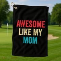 Awesome Like My Mom Funny Son Daughter Golf Towel thumb 1