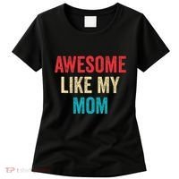 Awesome Like My Mom Funny Son Daughter Women's T-Shirt thumb 0