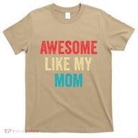 Awesome Like My Mom Funny Son Daughter T-Shirt thumb 0