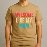 Awesome Like My Mom Funny Son Daughter T-Shirt thumb 3