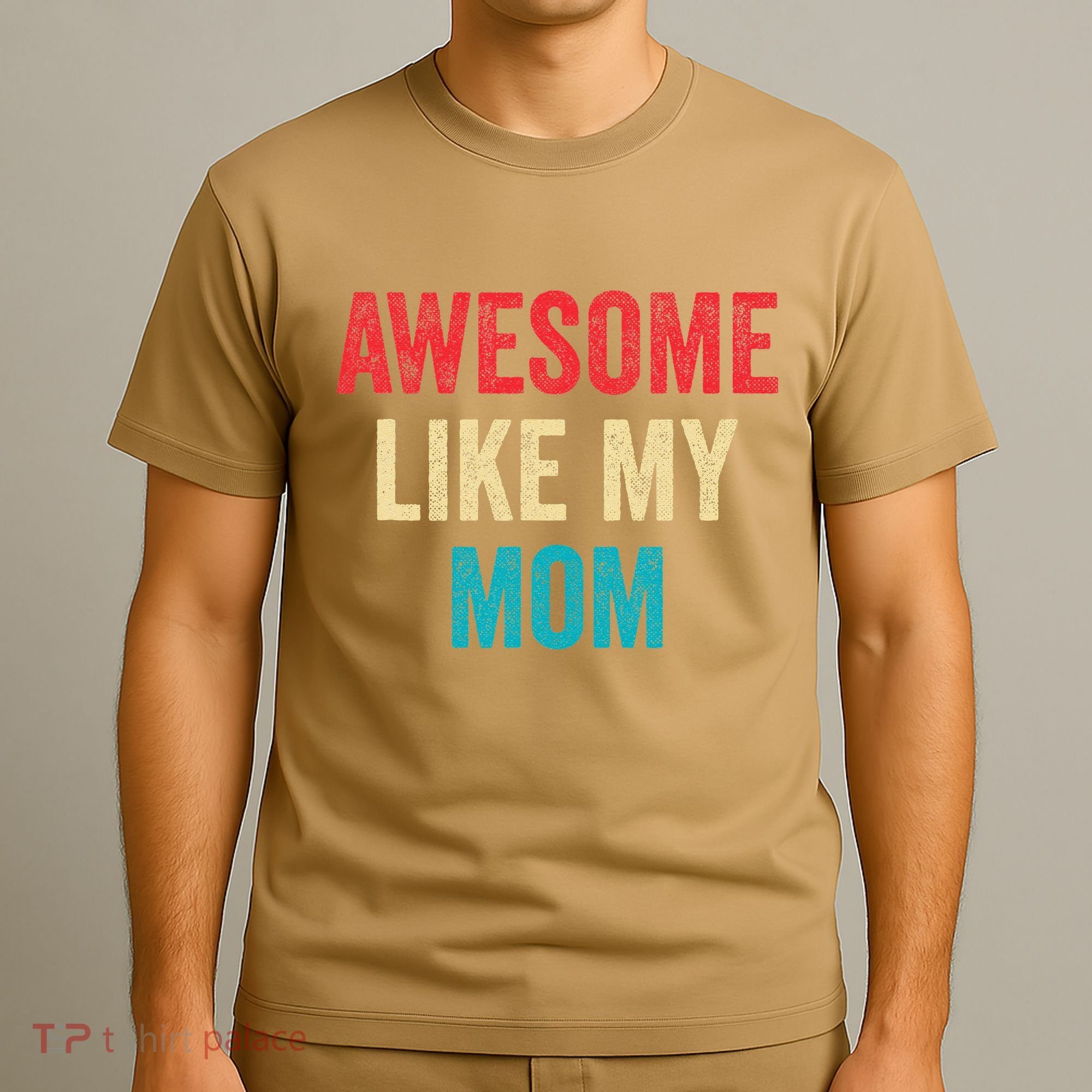 Awesome Like My Mom Funny Son Daughter T-Shirt