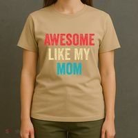 Awesome Like My Mom Funny Son Daughter T-Shirt thumb 4