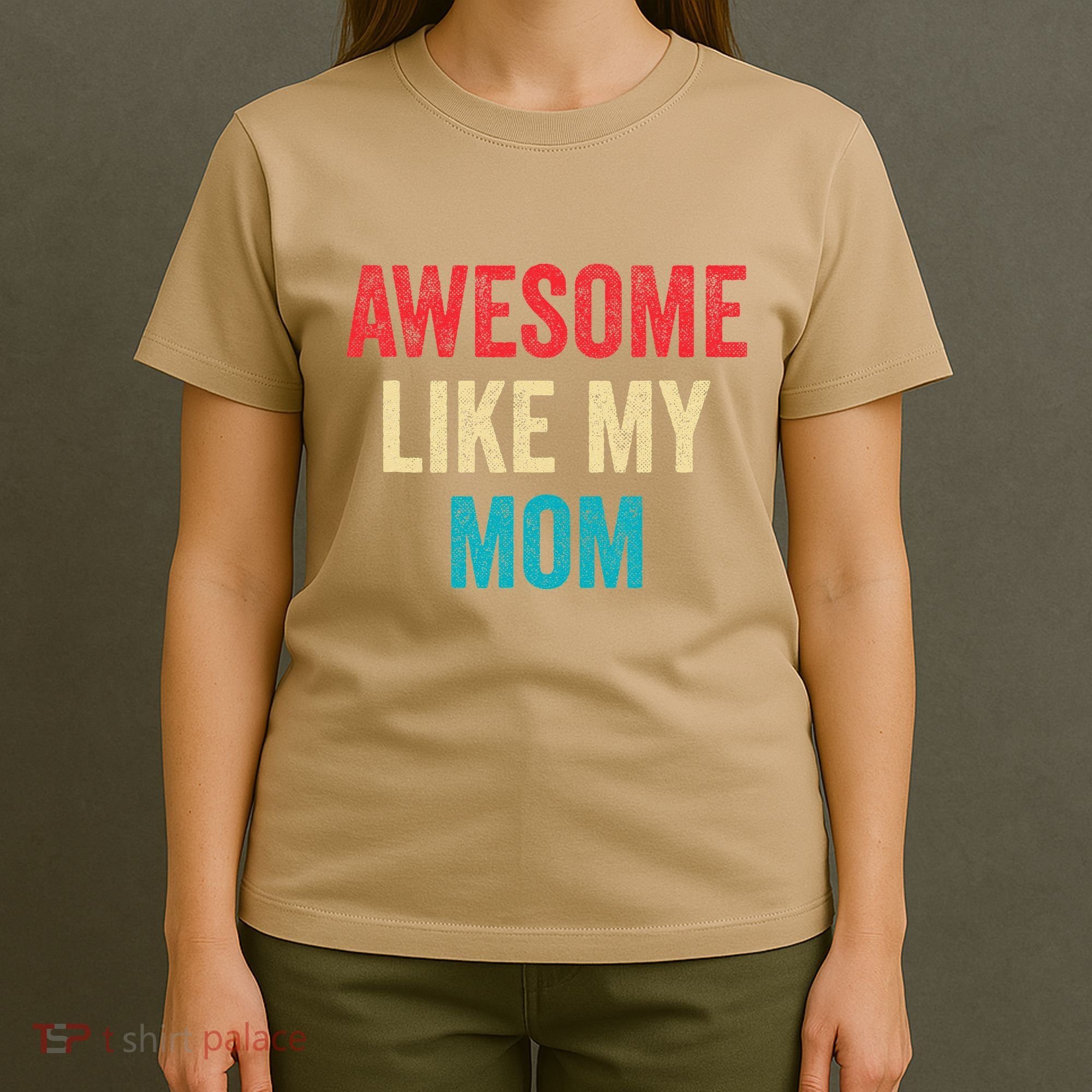 Awesome Like My Mom Funny Son Daughter T-Shirt