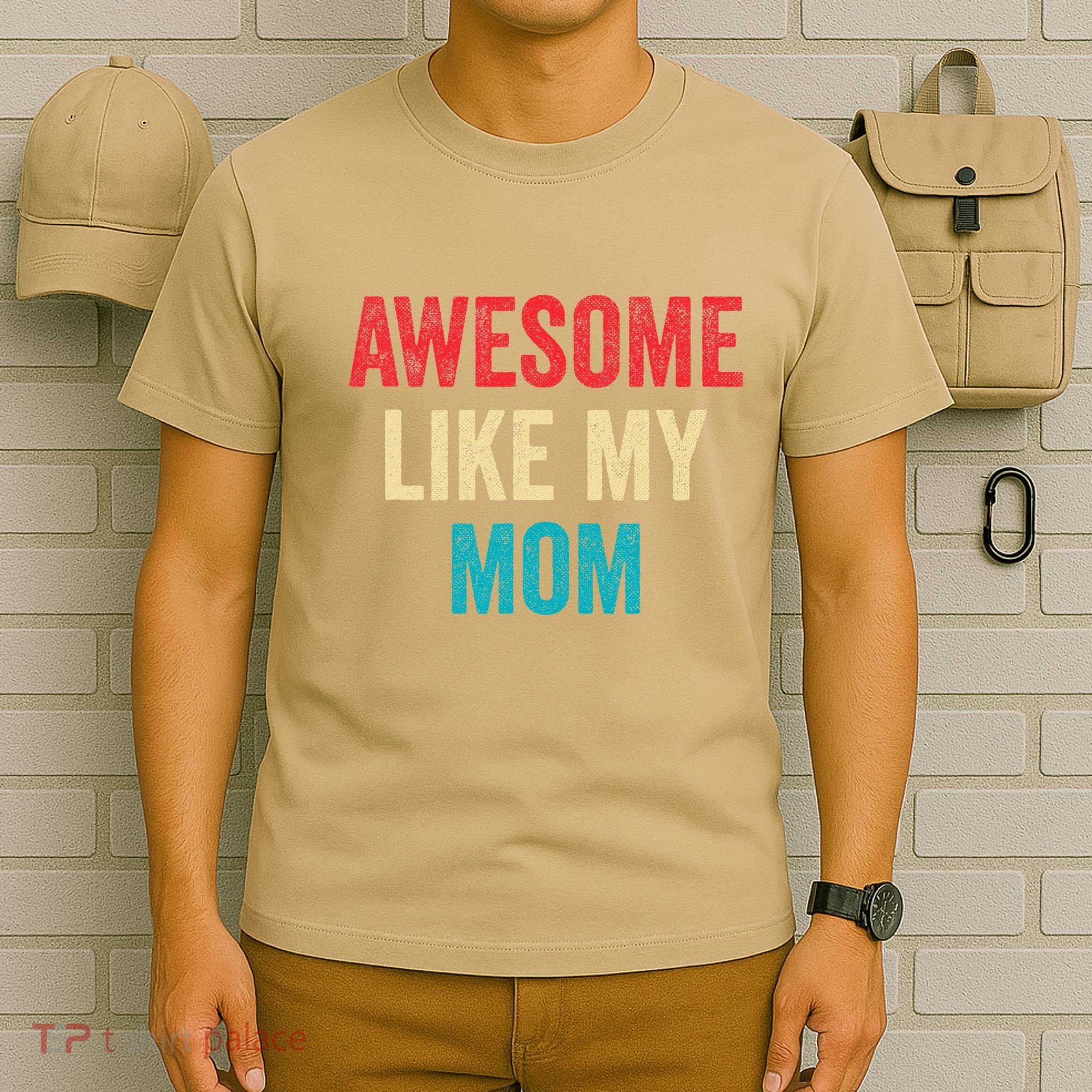 Awesome Like My Mom Funny Son Daughter T-Shirt