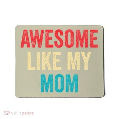 Awesome Like My Mom Funny Son Daughter Mousepad