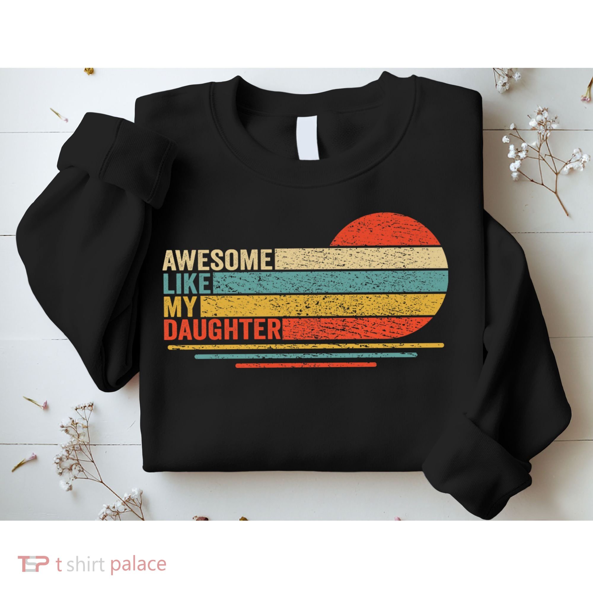 Awesome Like My Daughter Retro Funny Dad Fathers Day Sweatshirt