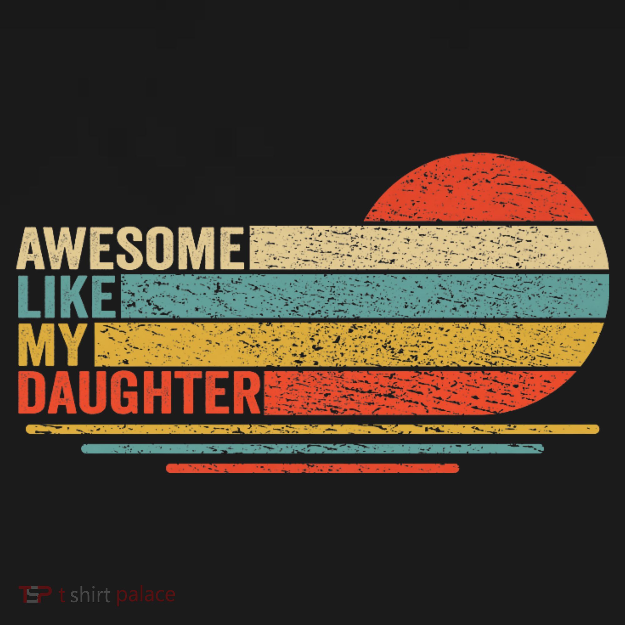 Awesome Like My Daughter Retro Funny Dad Fathers Day T-Shirt