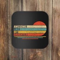 Awesome Like My Daughter Retro Funny Dad Fathers Day Coaster thumb 0
