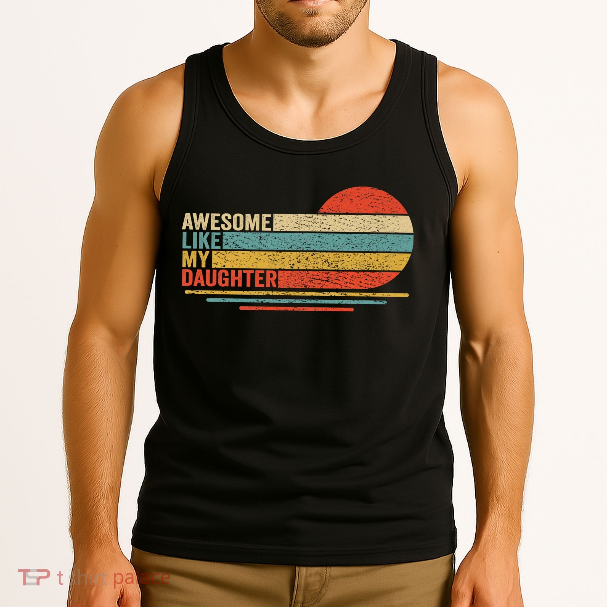 Awesome Like My Daughter Retro Funny Dad Fathers Day Tank Top