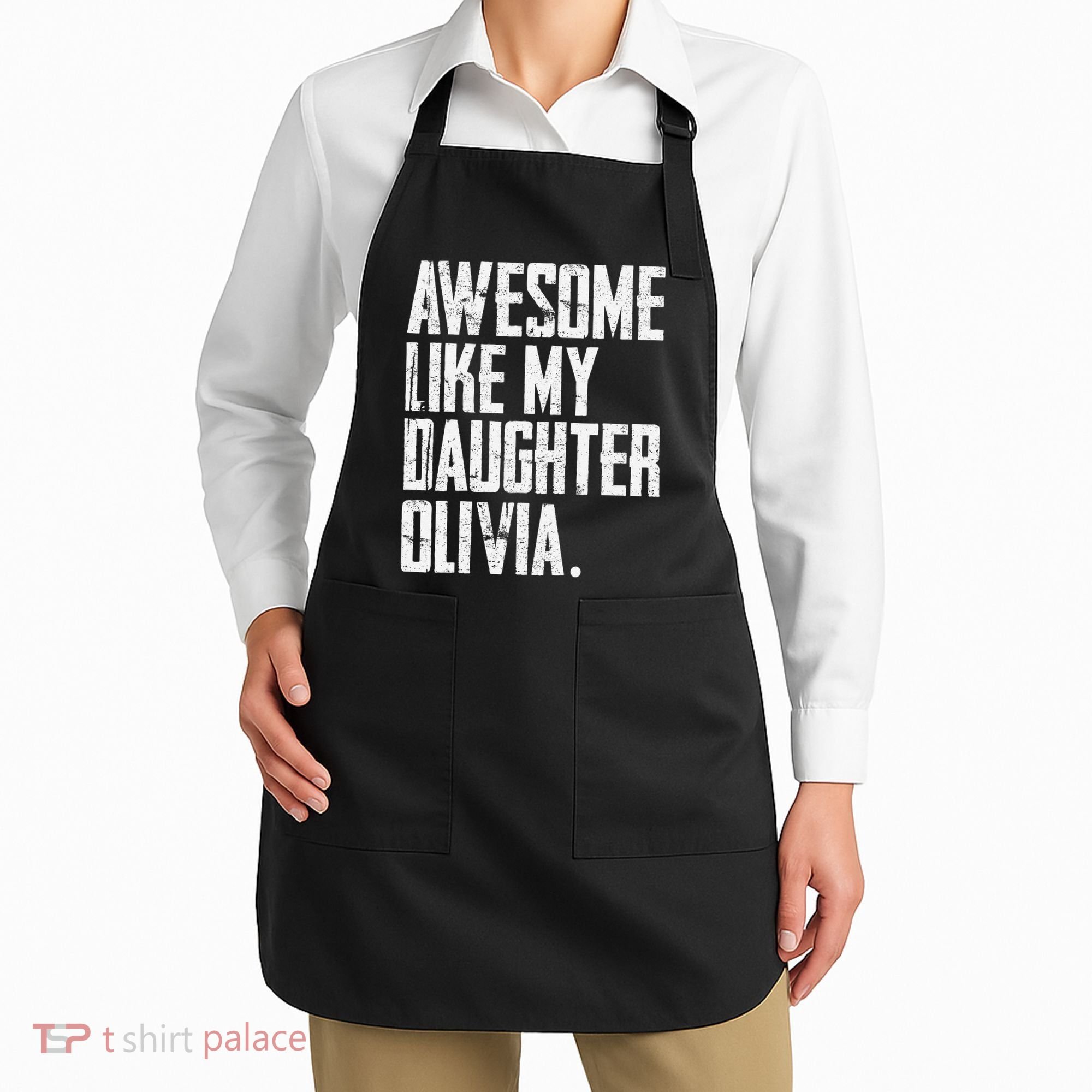 Awesome Like My Daughter Olivia Name Funny Dad FatherS Day Apron