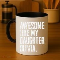 Awesome Like My Daughter Olivia Name Funny Dad FatherS Day Coffee Mug thumb 4