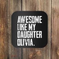 Awesome Like My Daughter Olivia Name Funny Dad FatherS Day Coaster thumb 0